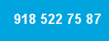 918 522 75 87